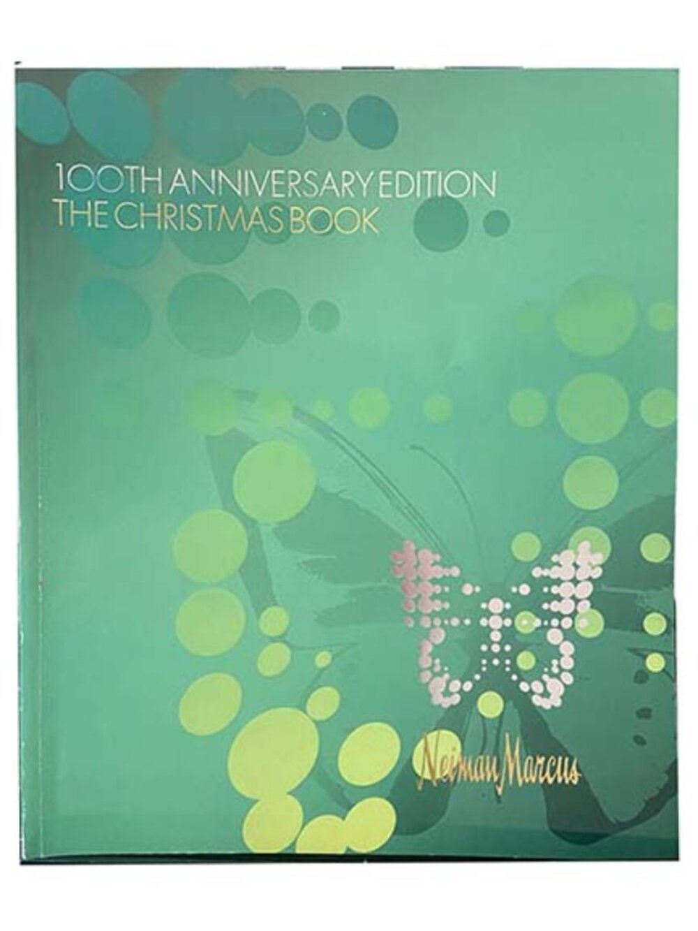 Neiman Marcus 2007: The Christmas Book. 100th Anniversary Issue